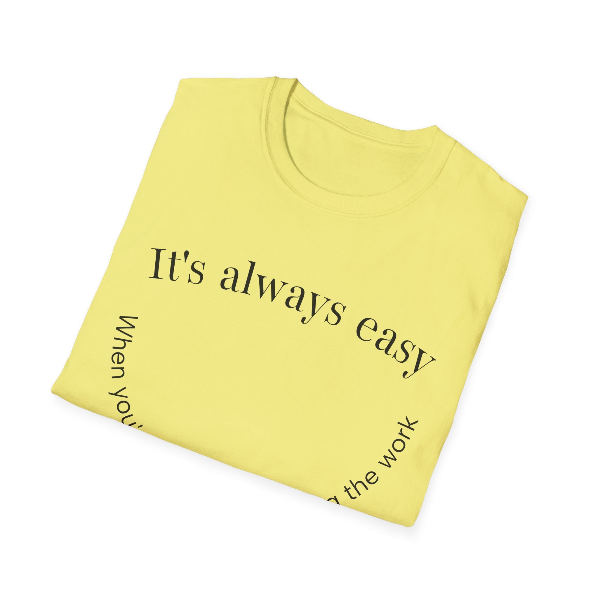 "It's Always Easy When You're Not the One Doing the Work" Minimal Quote Tee Happy Face