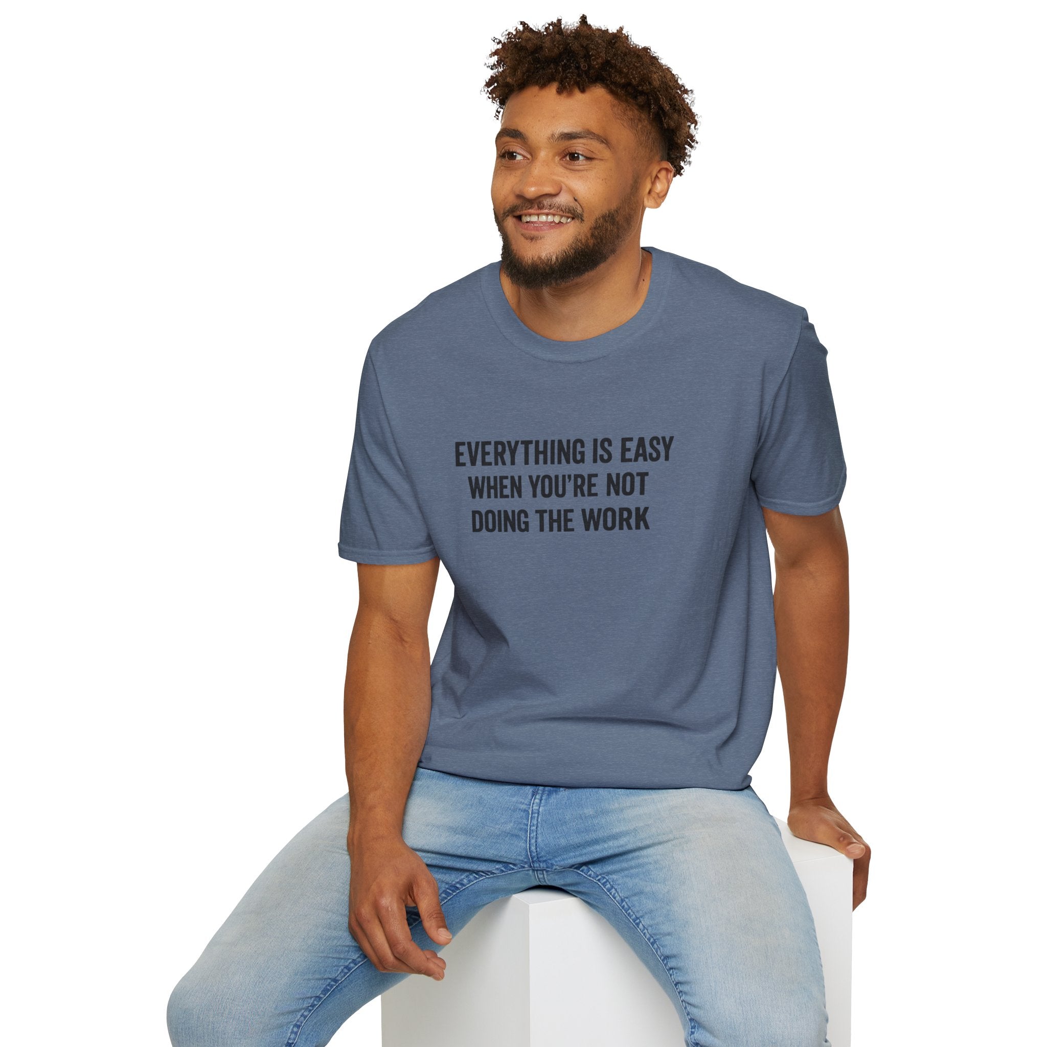 "It's Always Easy When You're Not the One Doing the Work" Minimal Quote Tee Block Text
