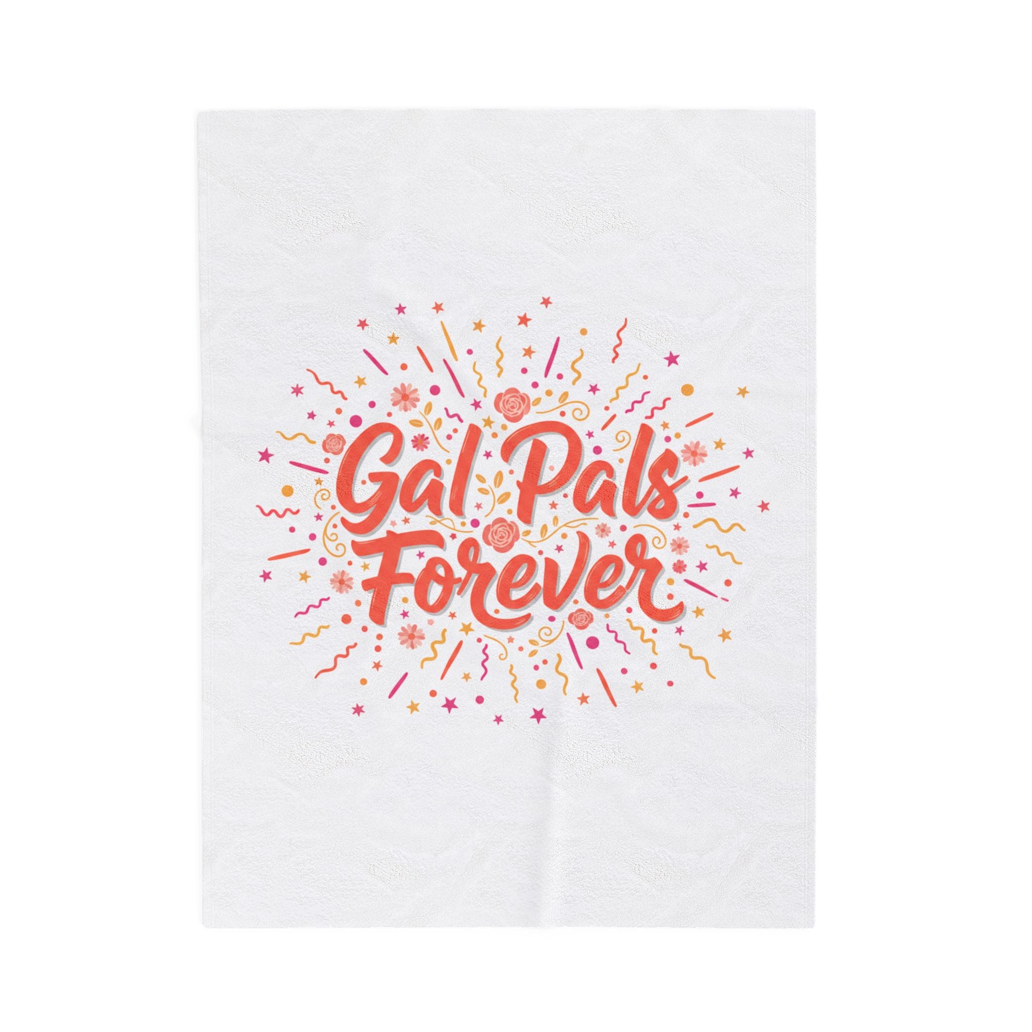 Gal Pals Forever Plush Blanket | Galentine’s Friendship-First, Squad Goals