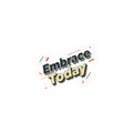 Embrace Today Sticker | Shadow Typography, 3D Text Decal