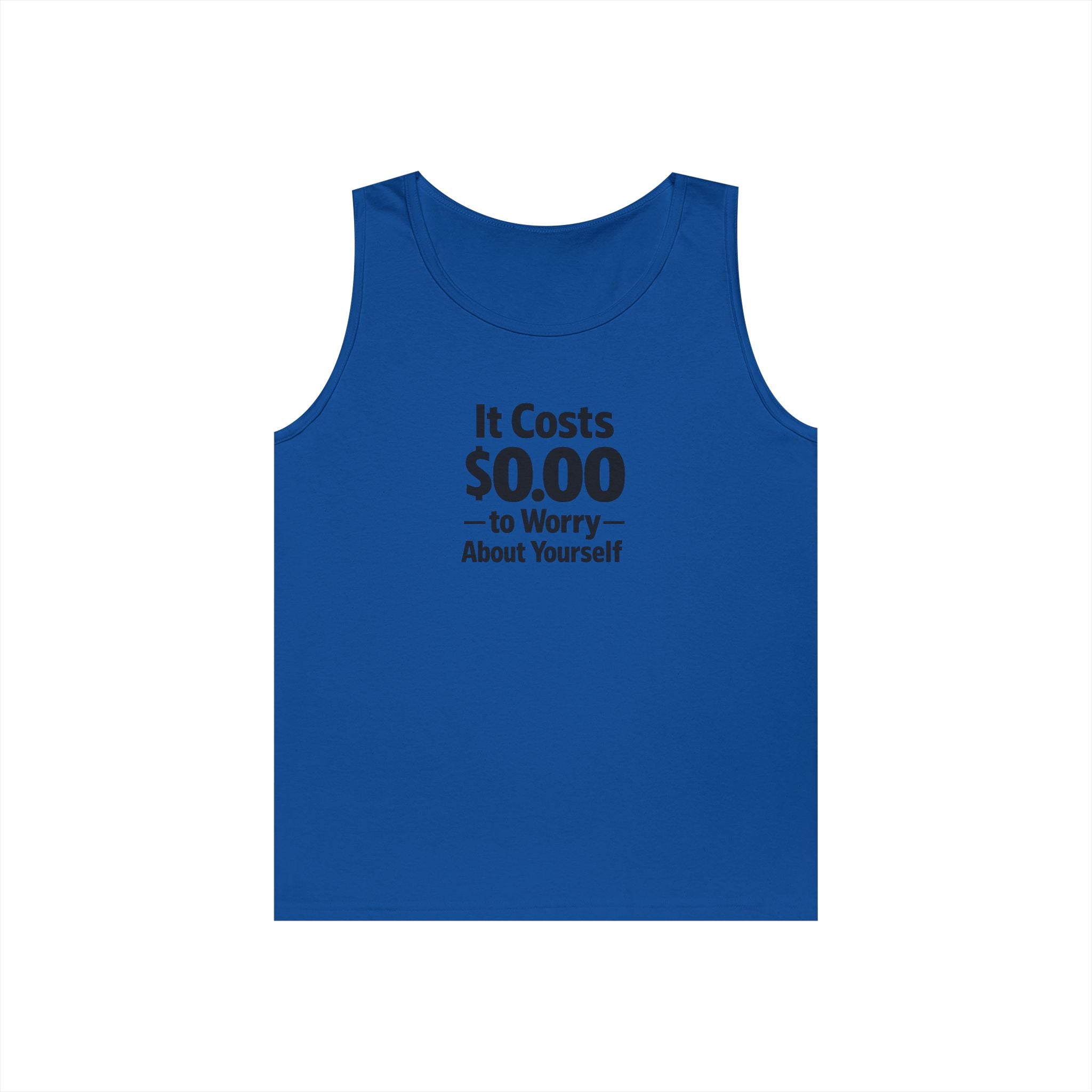It Costs $0.00 to Worry About Yourself Tank Top | Funny Quote Tank Top | Sarcastic Graphic Tank | Unisex Statement Shirt