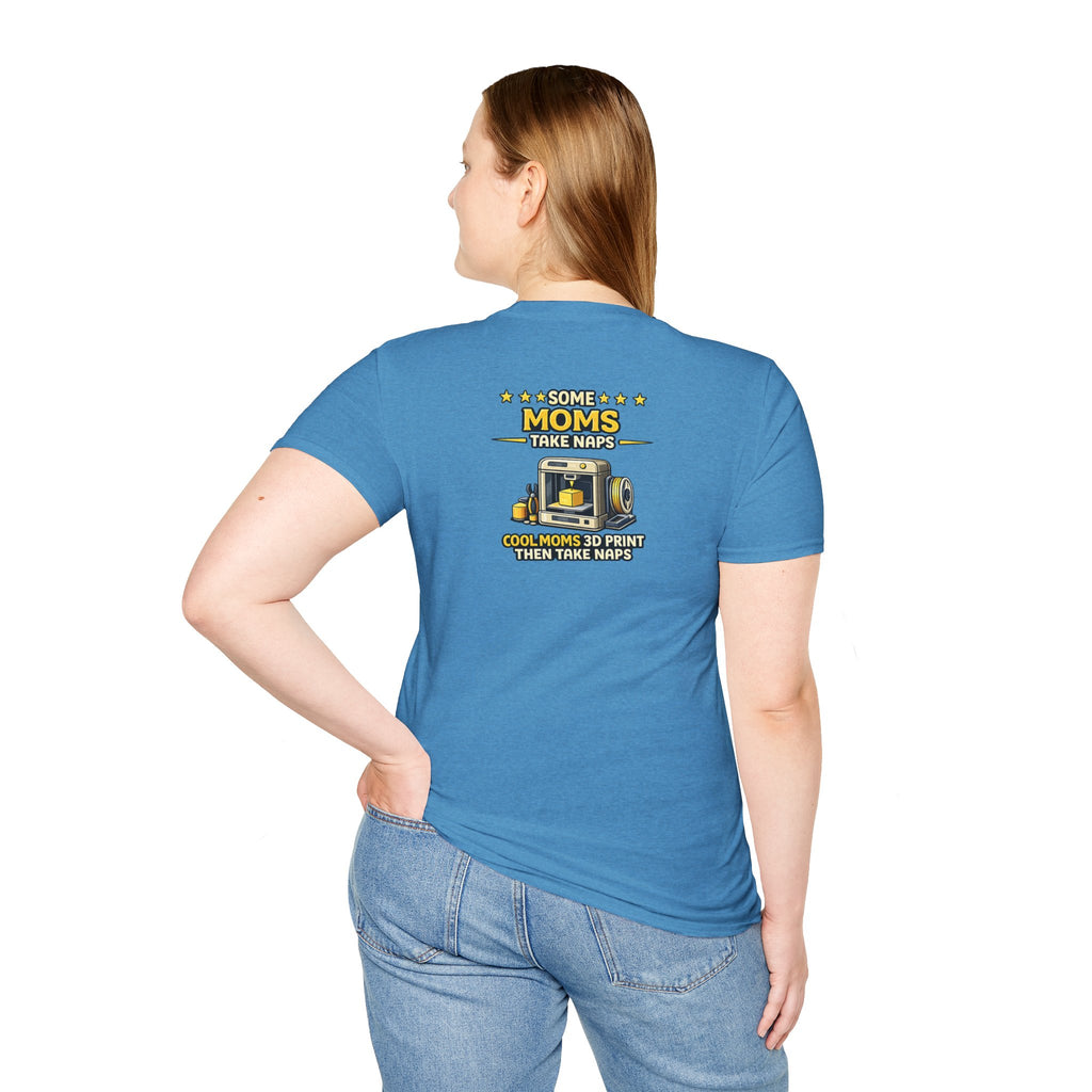 3D Printing Moms Take Naps T-Shirt | Cool Moms 3D Print Then Take Naps