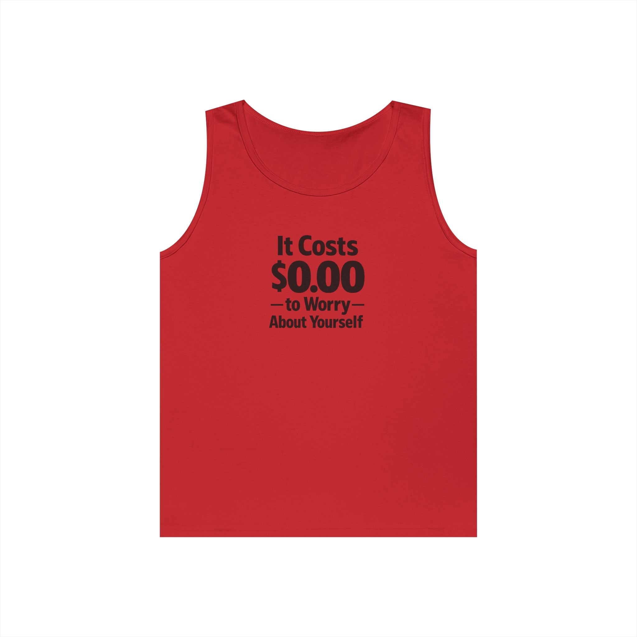 It Costs $0.00 to Worry About Yourself Tank Top | Funny Quote Tank Top | Sarcastic Graphic Tank | Unisex Statement Shirt