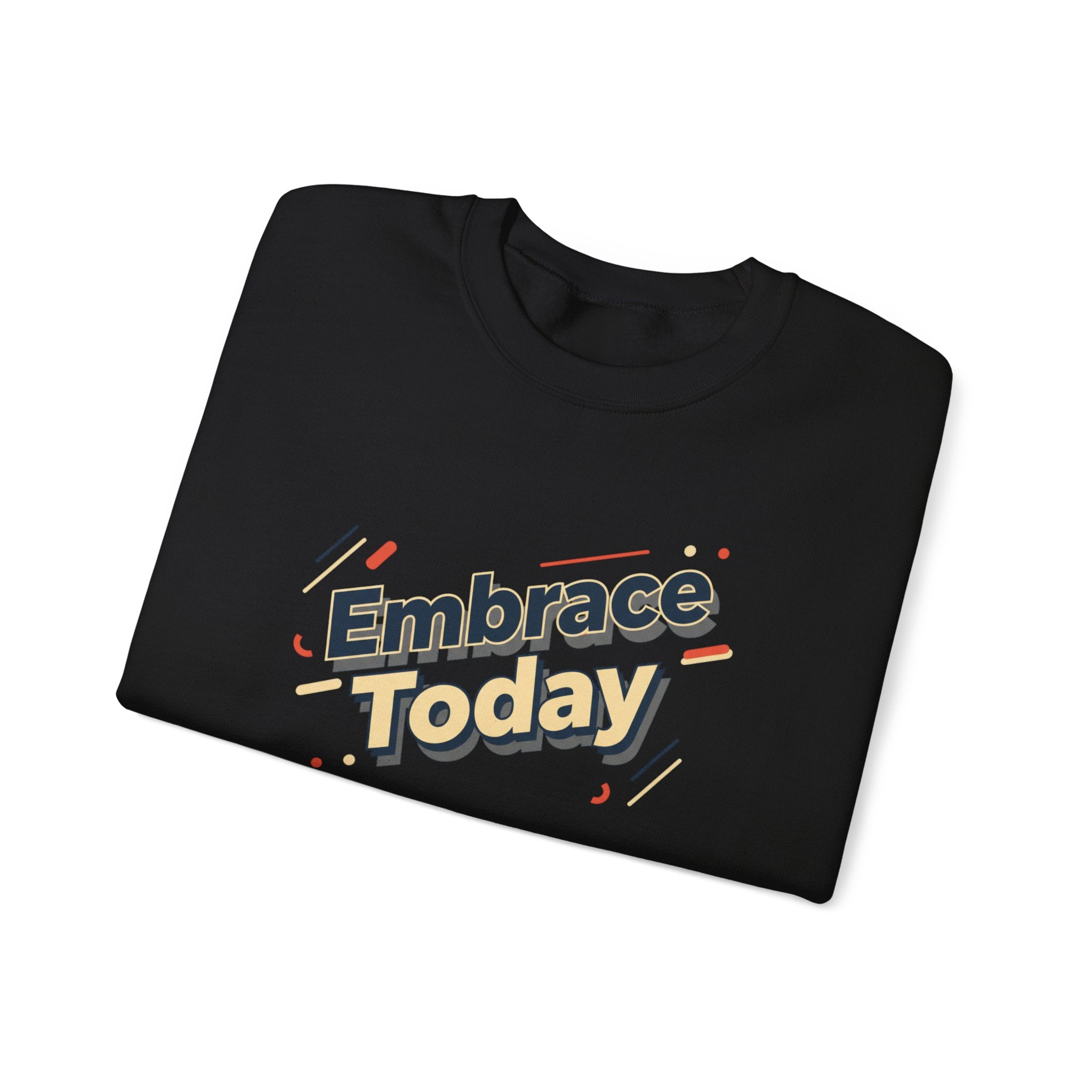 Embrace Today Sweatshirt | shadow typography shirt, 3D simple text