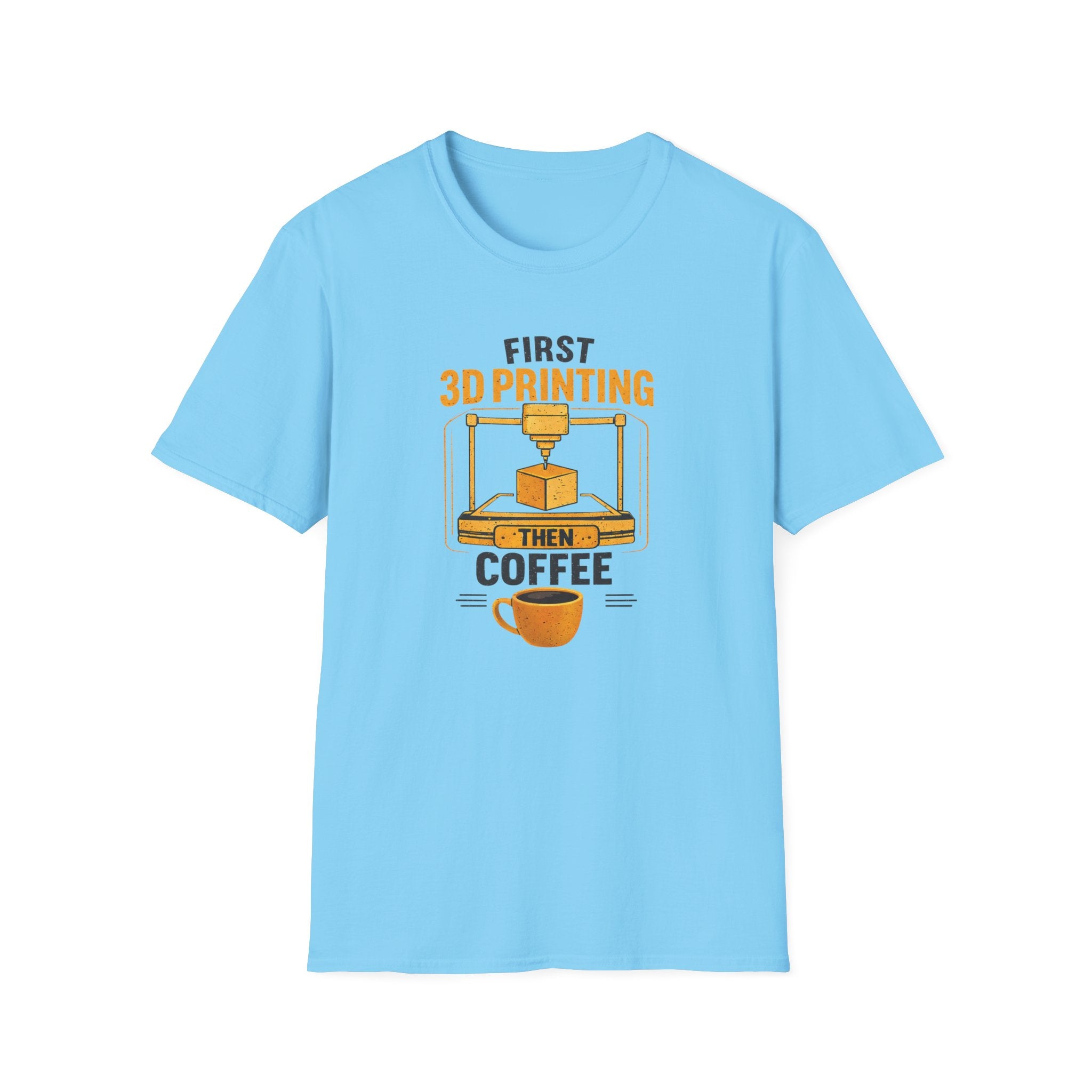 First 3D Printing Then Coffee T-Shirt | 3D Printer Graphic Tee