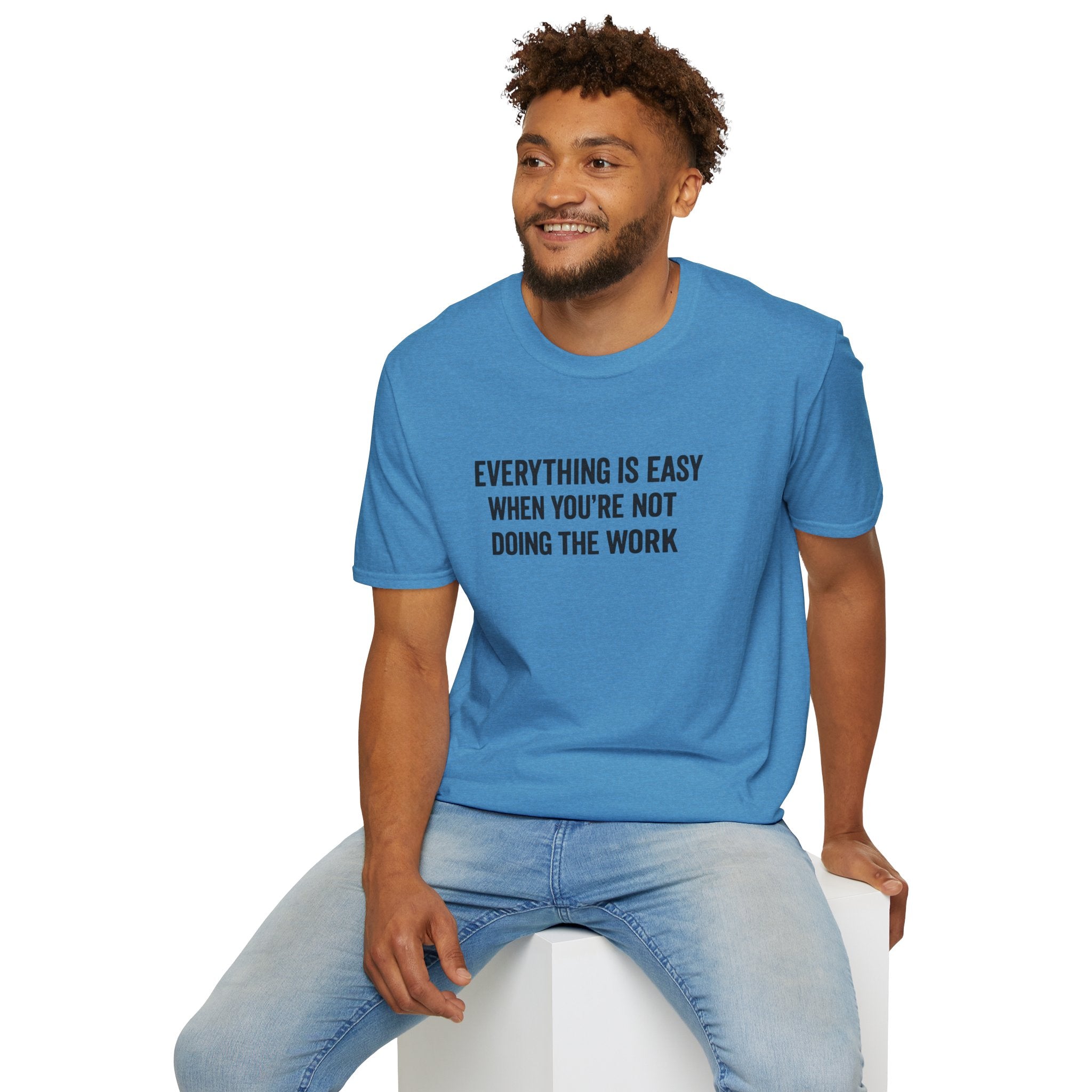 "It's Always Easy When You're Not the One Doing the Work" Minimal Quote Tee Block Text