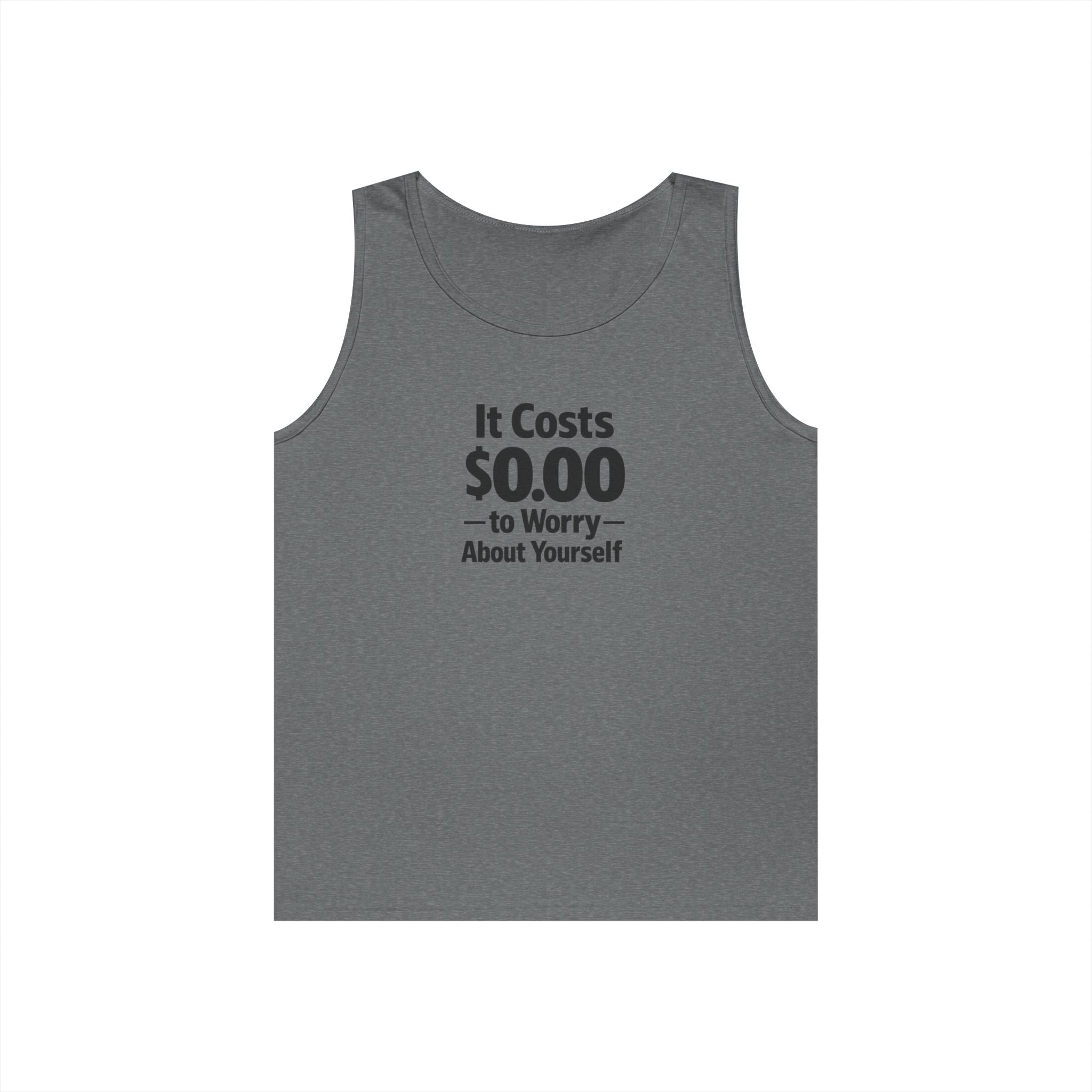 It Costs $0.00 to Worry About Yourself Tank Top | Funny Quote Tank Top | Sarcastic Graphic Tank | Unisex Statement Shirt