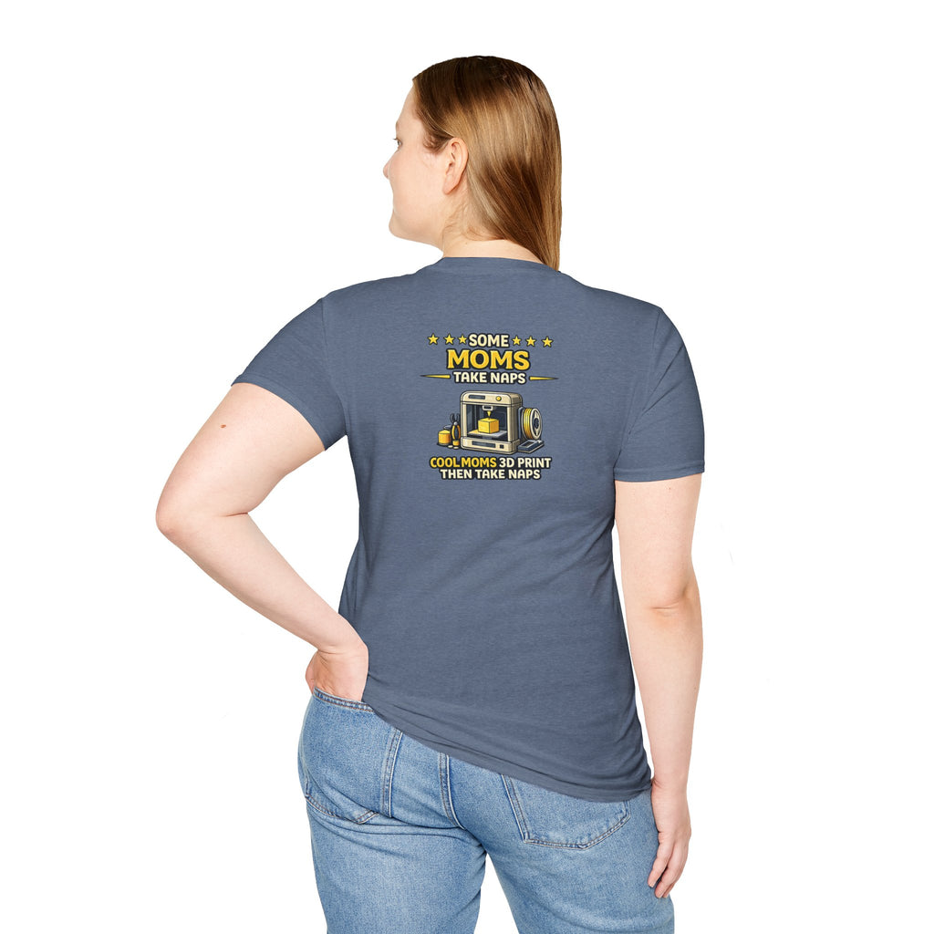 3D Printing Moms Take Naps T-Shirt | Cool Moms 3D Print Then Take Naps