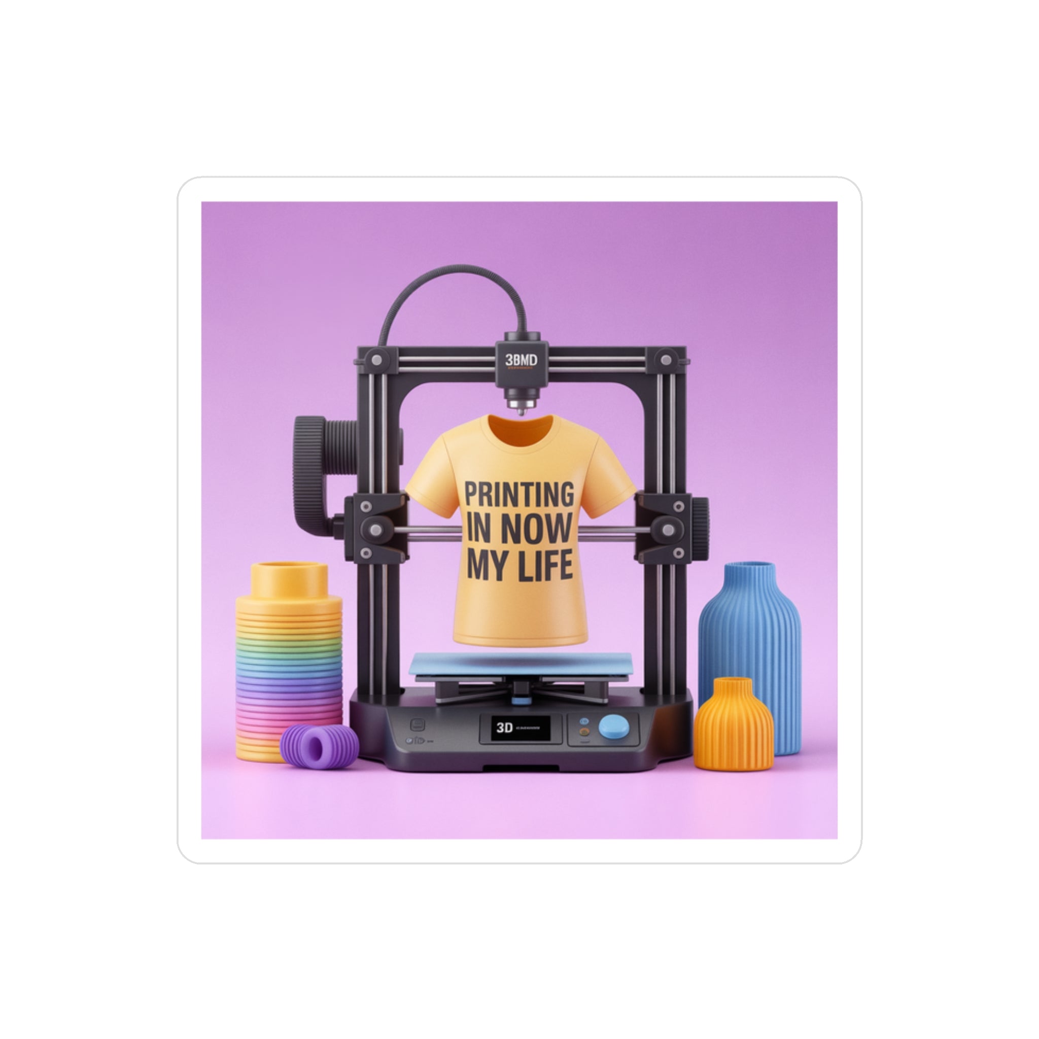 3D Printer T-Shirt Kiss-Cut Vinyl Decal | Printing Now My Life, Maker Sticker