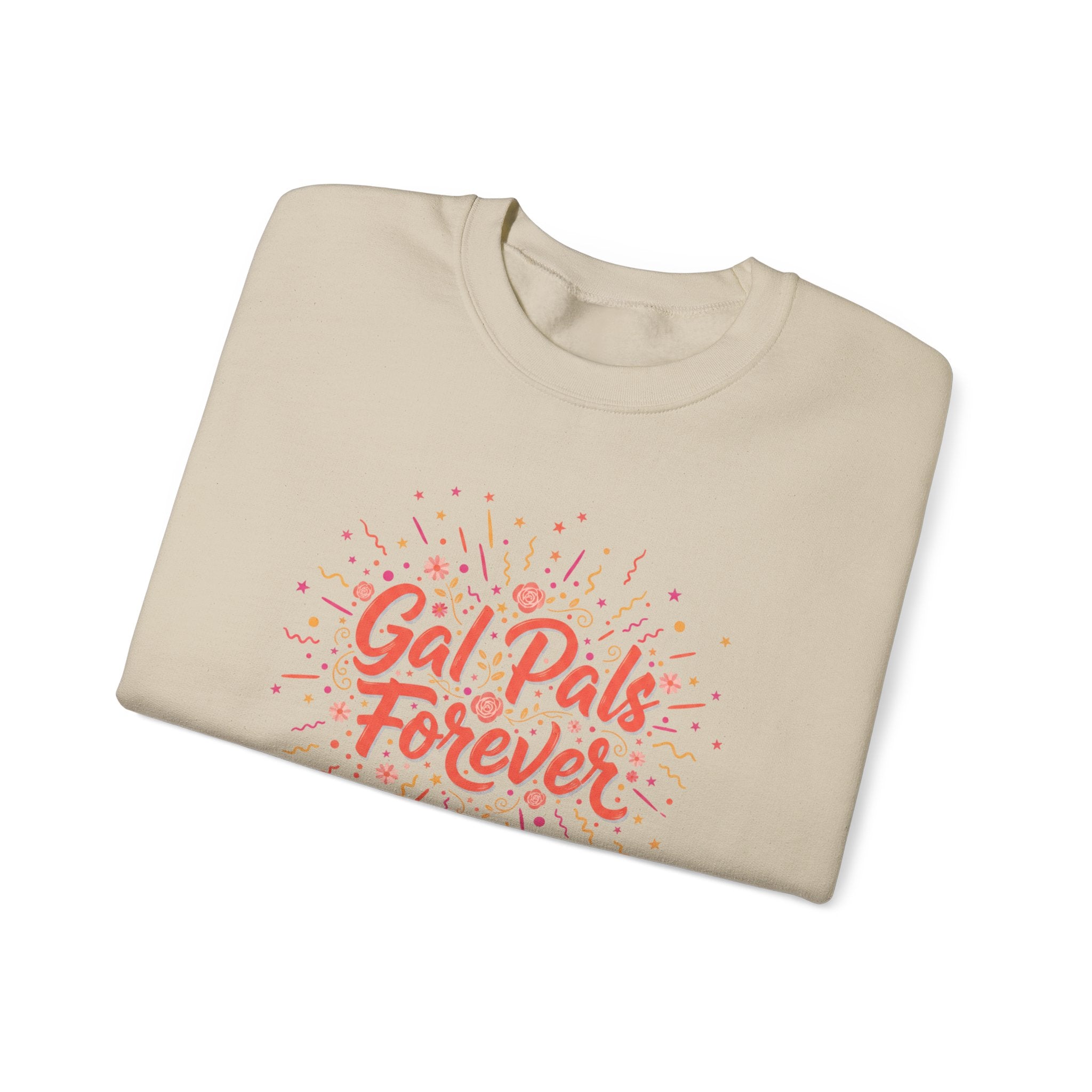 Gal Pals Forever Crewneck Sweatshirt | Galentine’s Design, Female Friendship