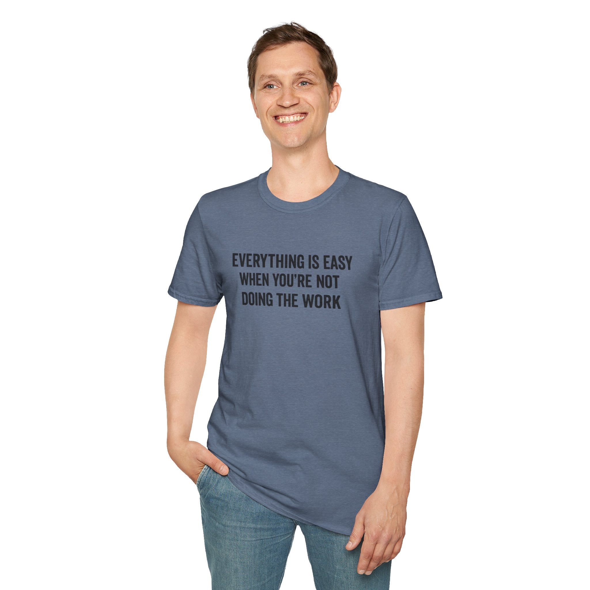 "It's Always Easy When You're Not the One Doing the Work" Minimal Quote Tee Block Text