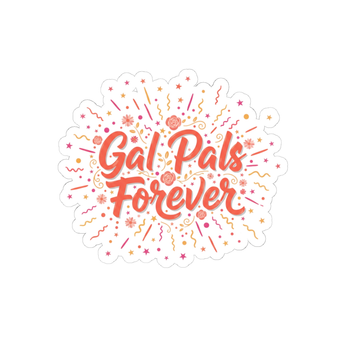 Gal Pals Forever Kiss-Cut Stickers | Galentine’s Day Vibes | Funny Female Friendship Gift