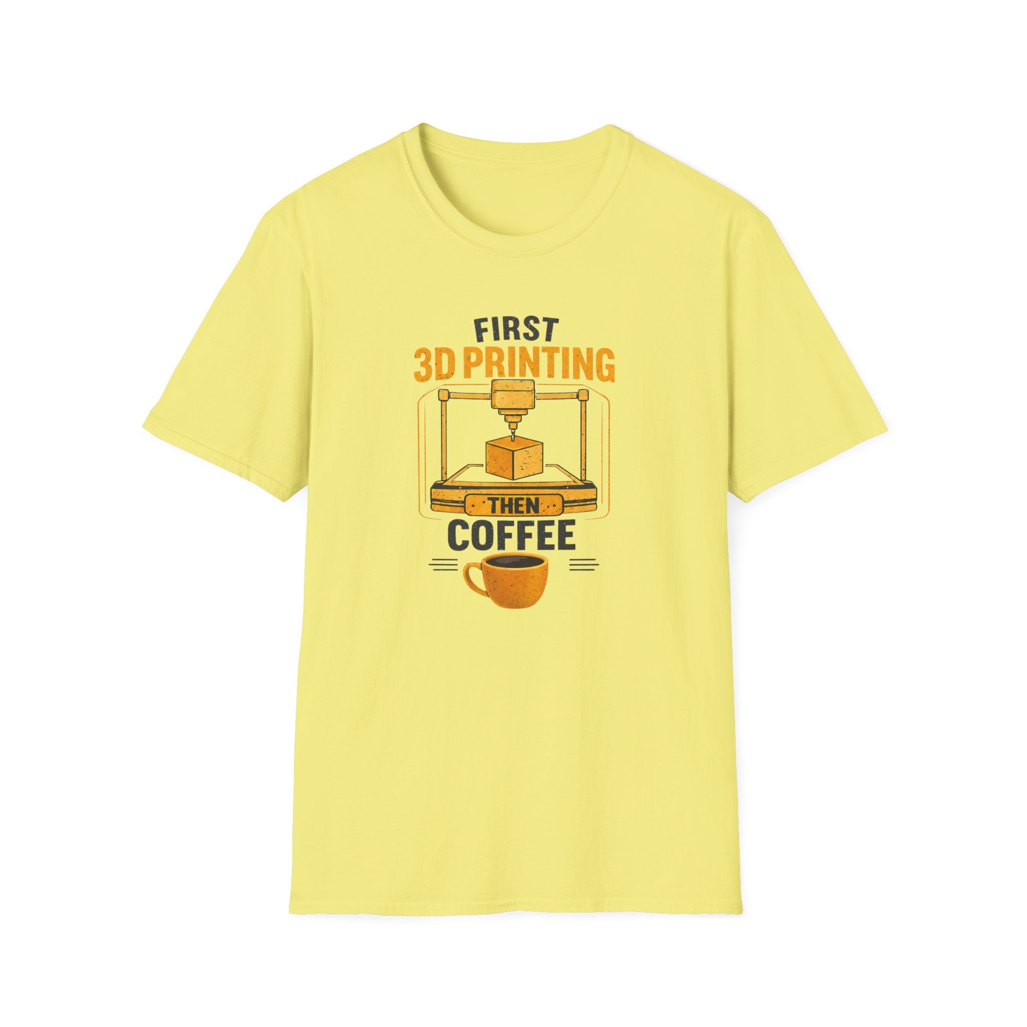 First 3D Printing Then Coffee T-Shirt | 3D Printer Graphic Tee
