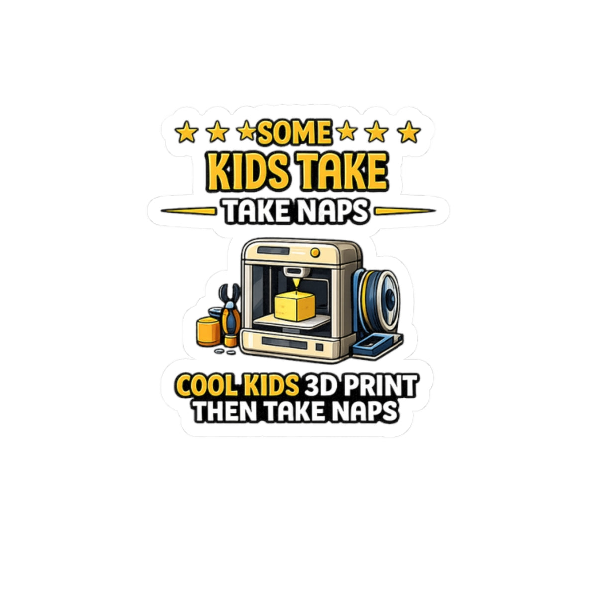 3D Printer Kids Take Naps Sticker | Cool Kids 3D Print Vinyl Kiss-Cut