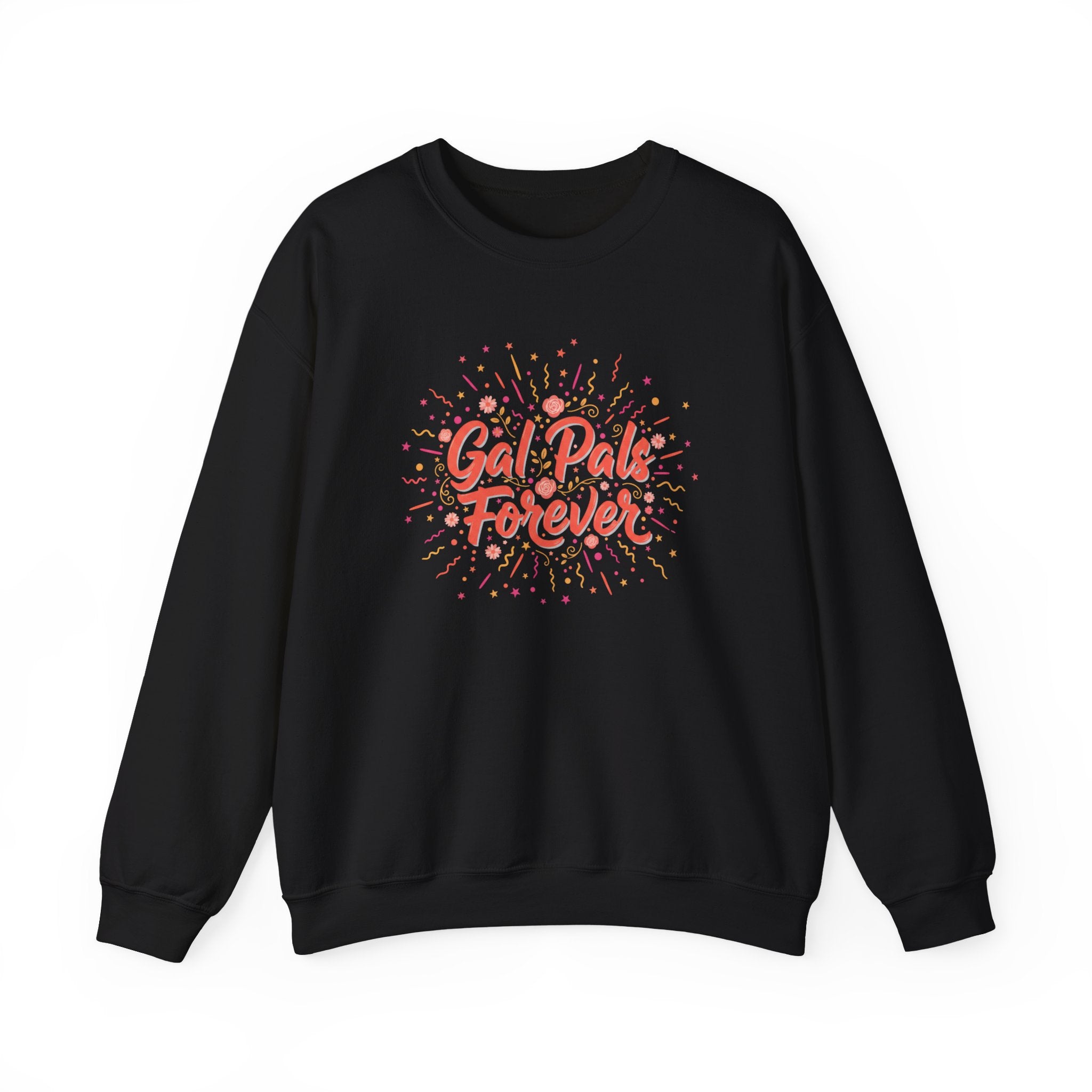 Gal Pals Forever Crewneck Sweatshirt | Galentine’s Design, Female Friendship