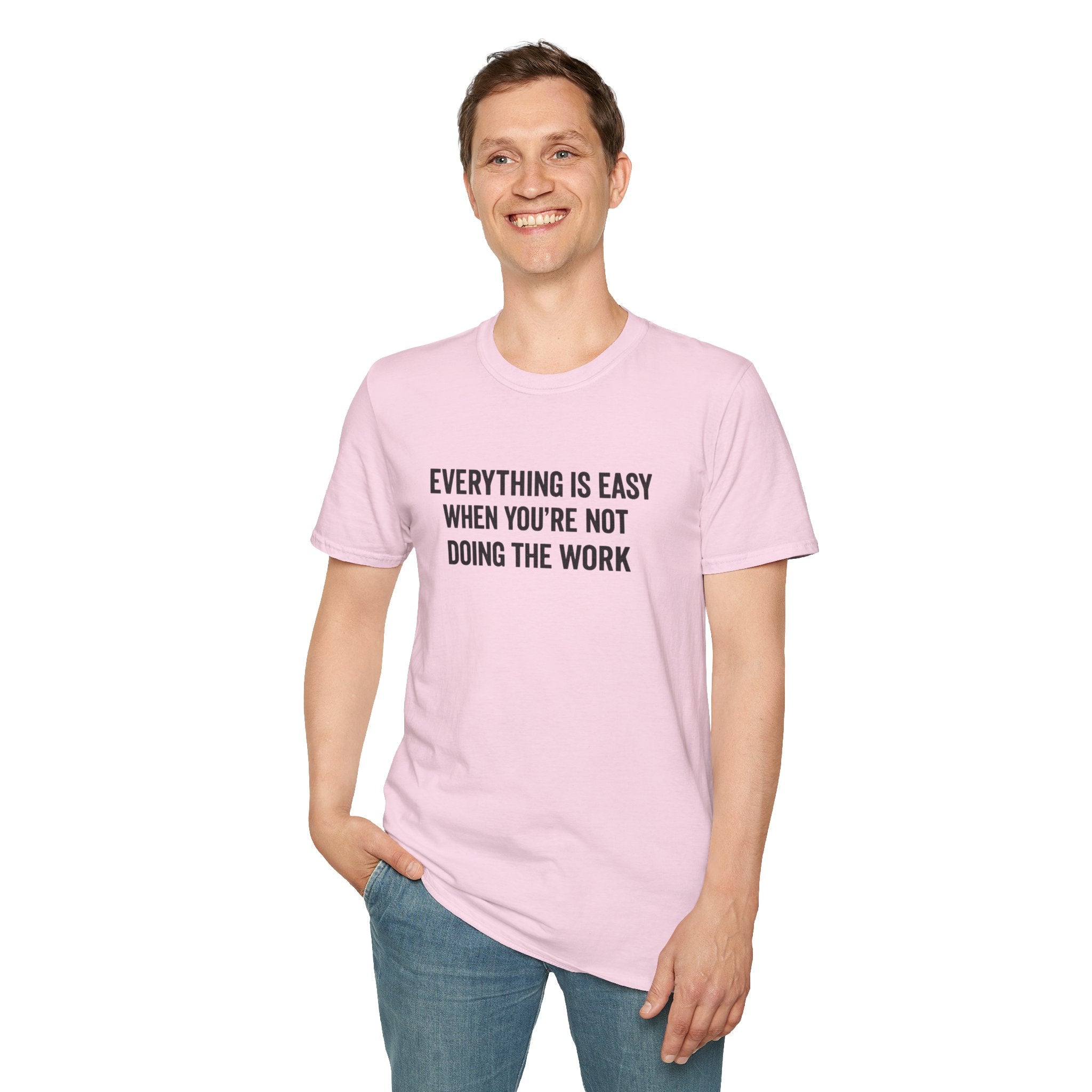 "It's Always Easy When You're Not the One Doing the Work" Minimal Quote Tee Block Text