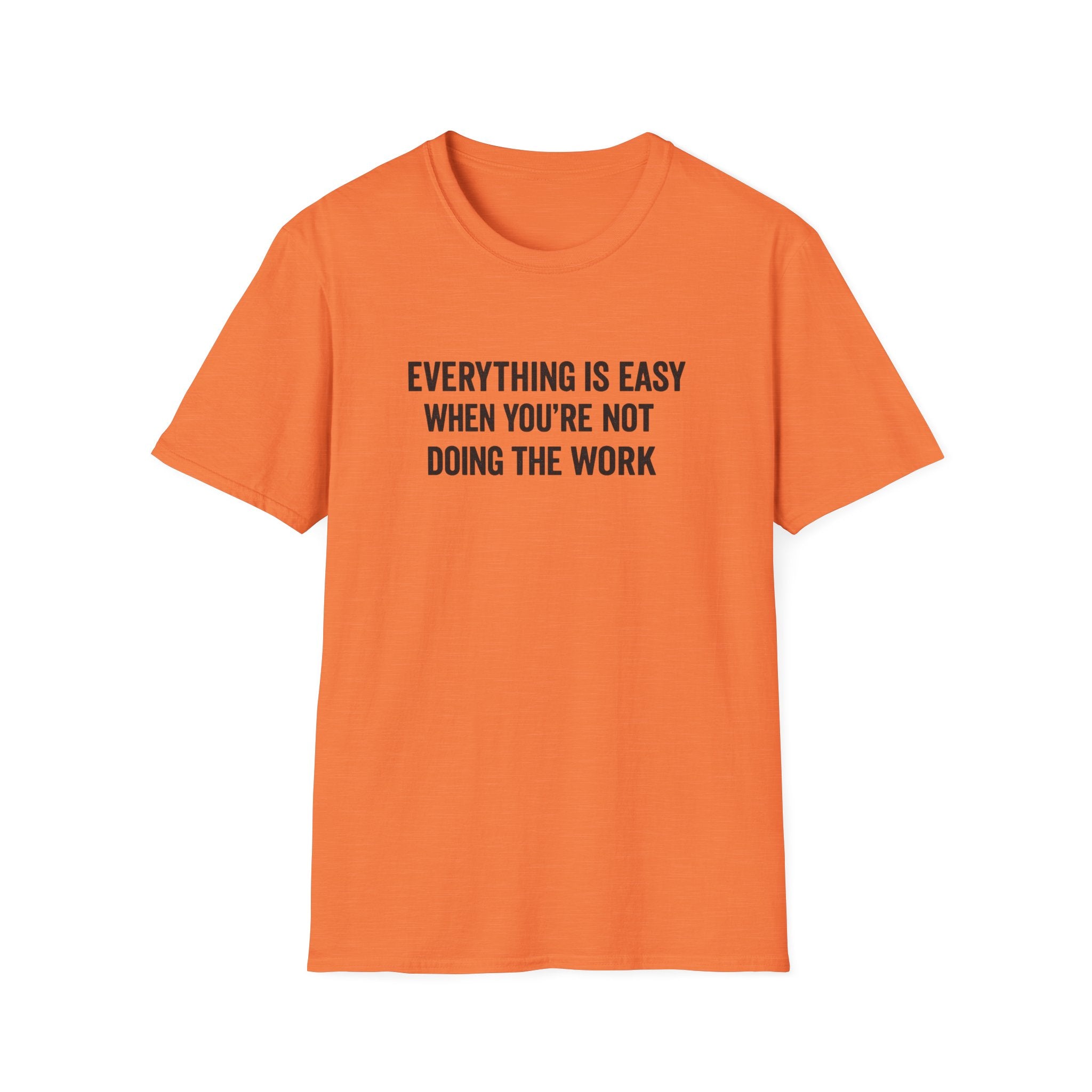 "It's Always Easy When You're Not the One Doing the Work" Minimal Quote Tee Block Text