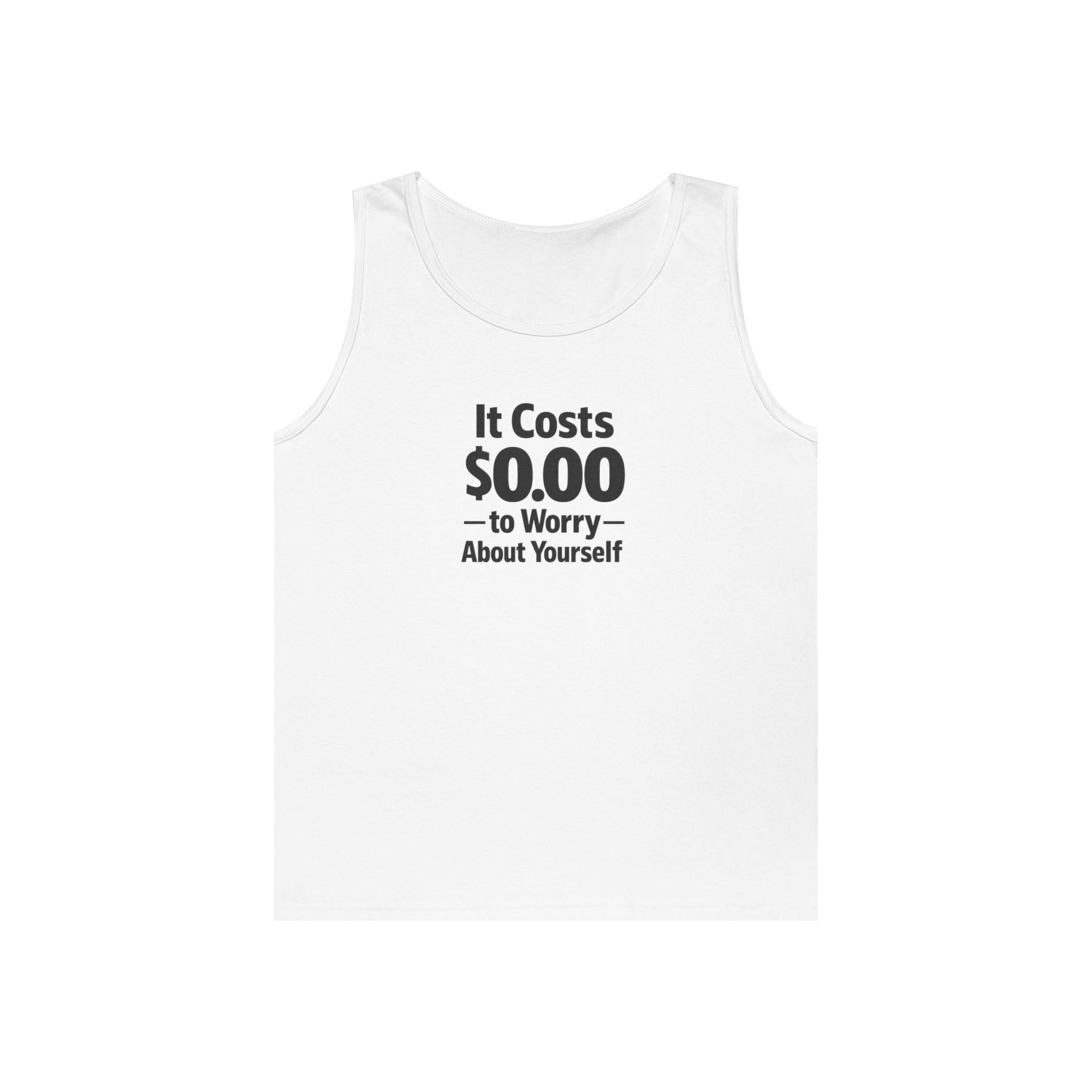 It Costs $0.00 to Worry About Yourself Tank Top | Funny Quote Tank Top | Sarcastic Graphic Tank | Unisex Statement Shirt
