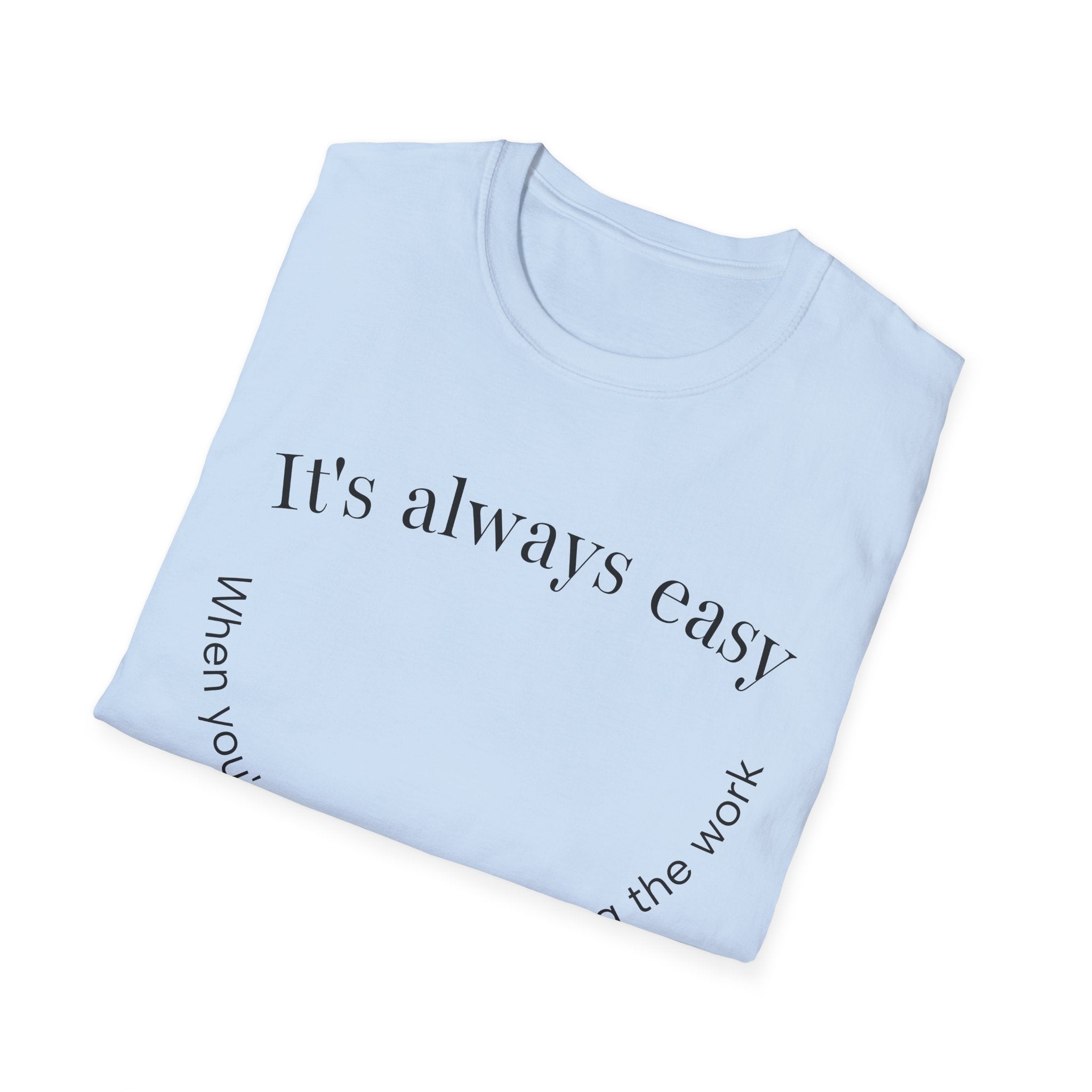 "It's Always Easy When You're Not the One Doing the Work" Minimal Quote Tee Happy Face