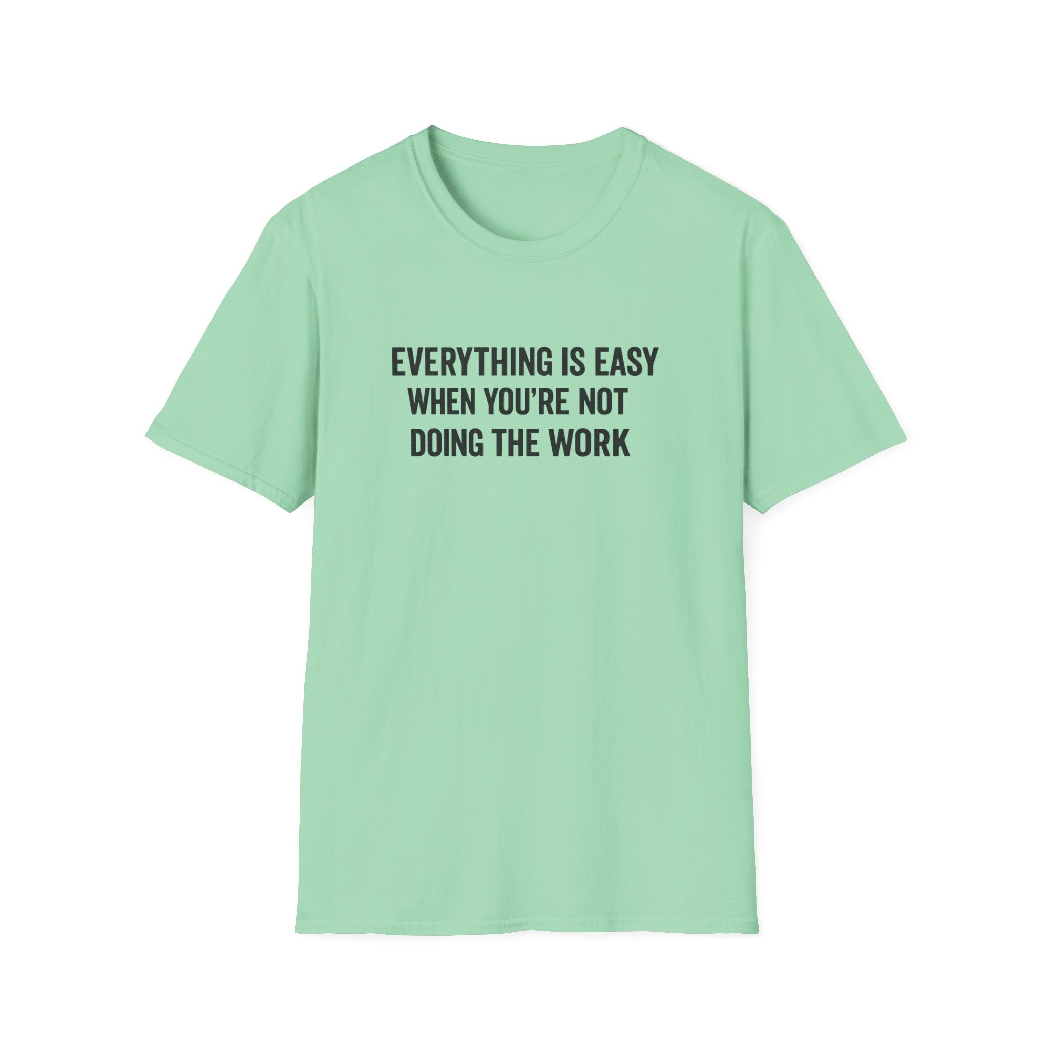 "It's Always Easy When You're Not the One Doing the Work" Minimal Quote Tee Block Text