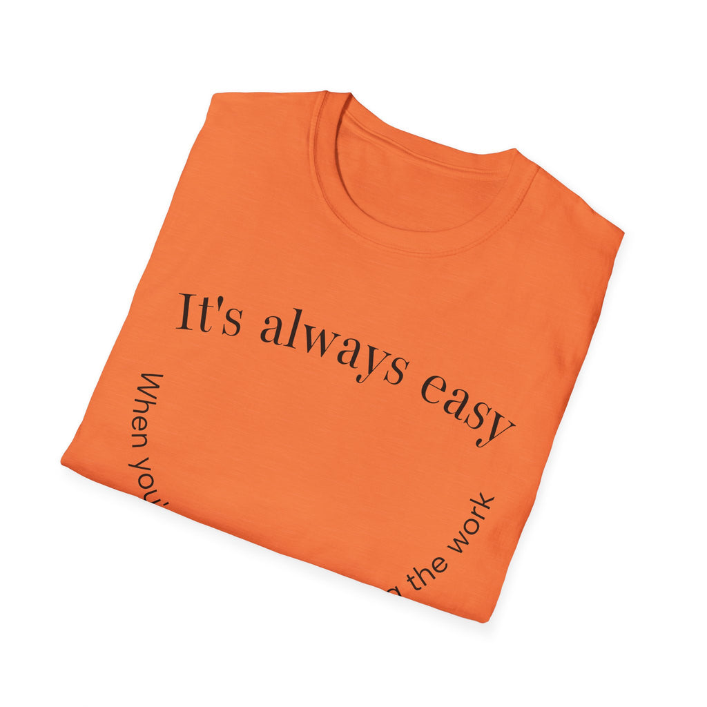 "It's Always Easy When You're Not the One Doing the Work" Minimal Quote Tee Happy Face