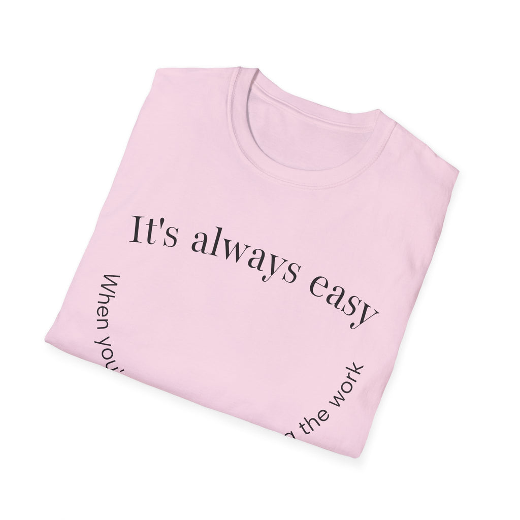 "It's Always Easy When You're Not the One Doing the Work" Minimal Quote Tee Happy Face