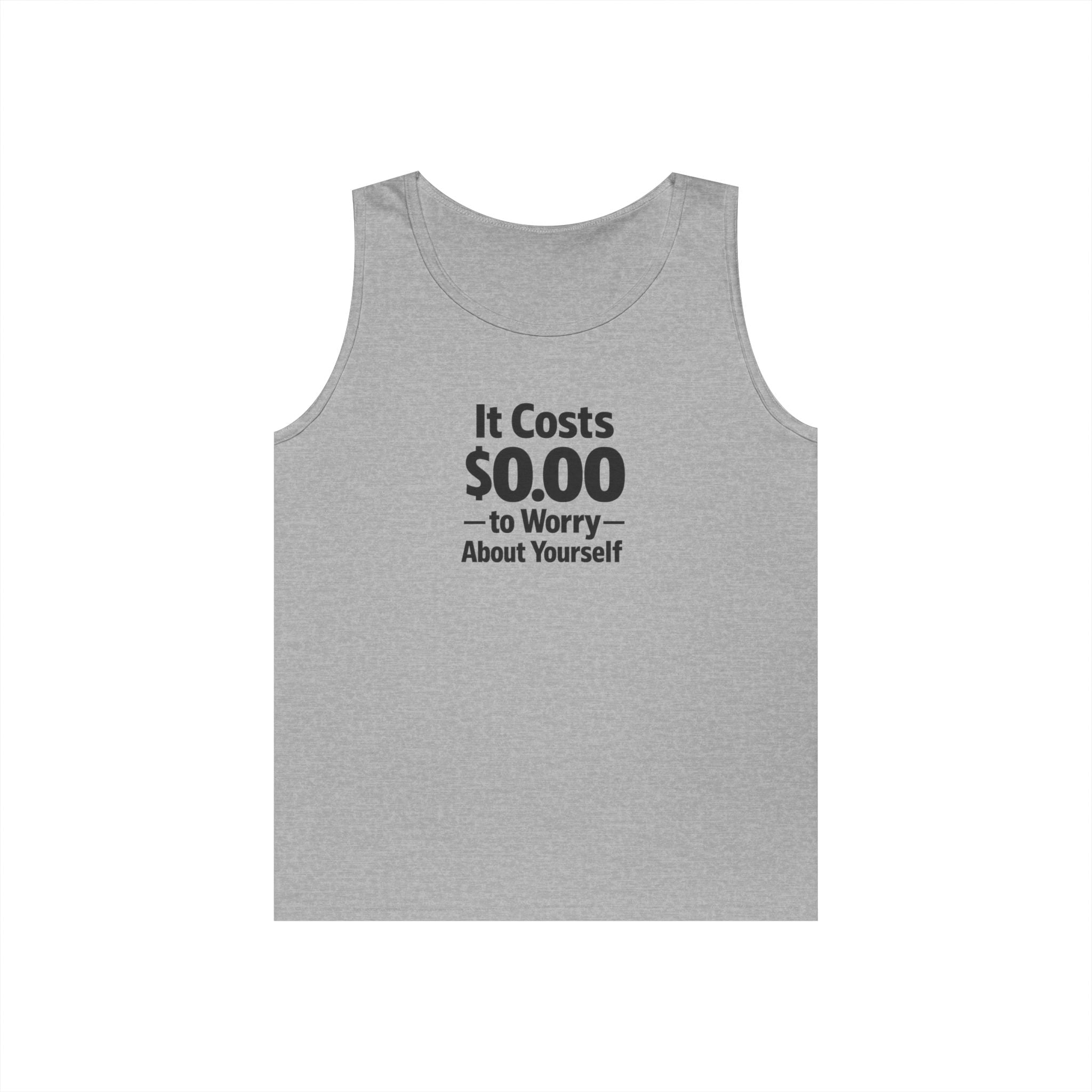 It Costs $0.00 to Worry About Yourself Tank Top | Funny Quote Tank Top | Sarcastic Graphic Tank | Unisex Statement Shirt
