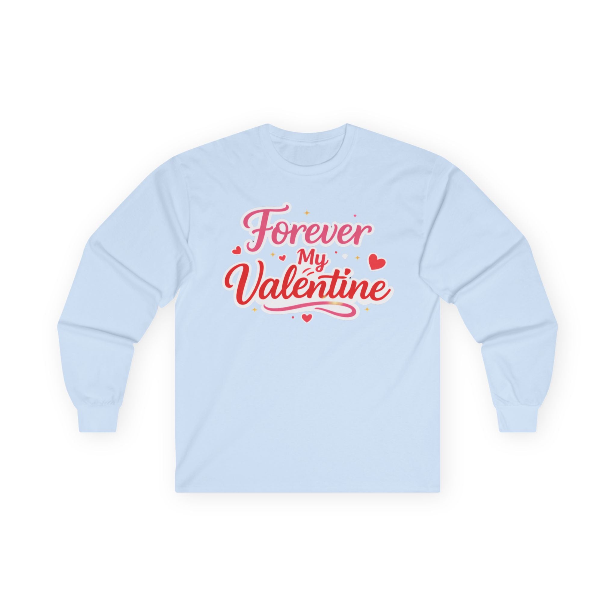 Forever My Valentines Day Long Sleeve Shirt