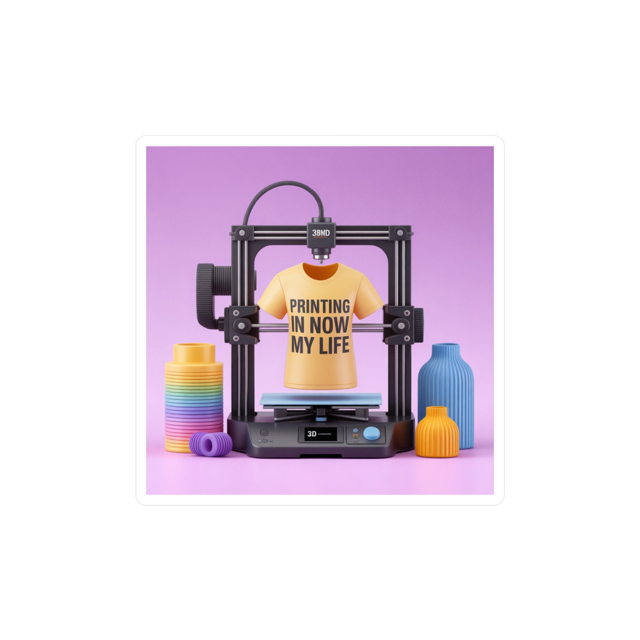 3D Printer T-Shirt Kiss-Cut Vinyl Decal | Printing Now My Life, Maker Sticker