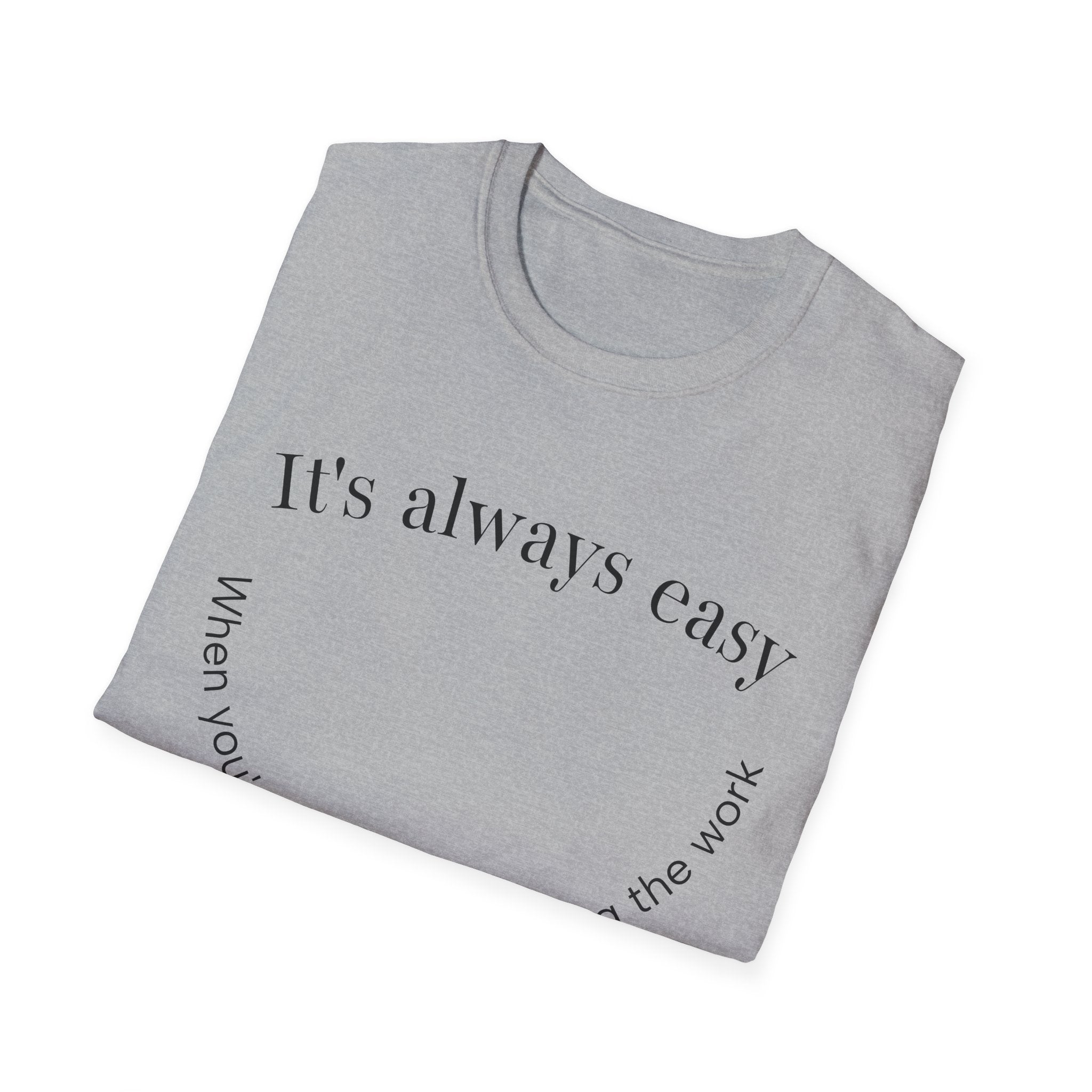 "It's Always Easy When You're Not the One Doing the Work" Minimal Quote Tee Happy Face