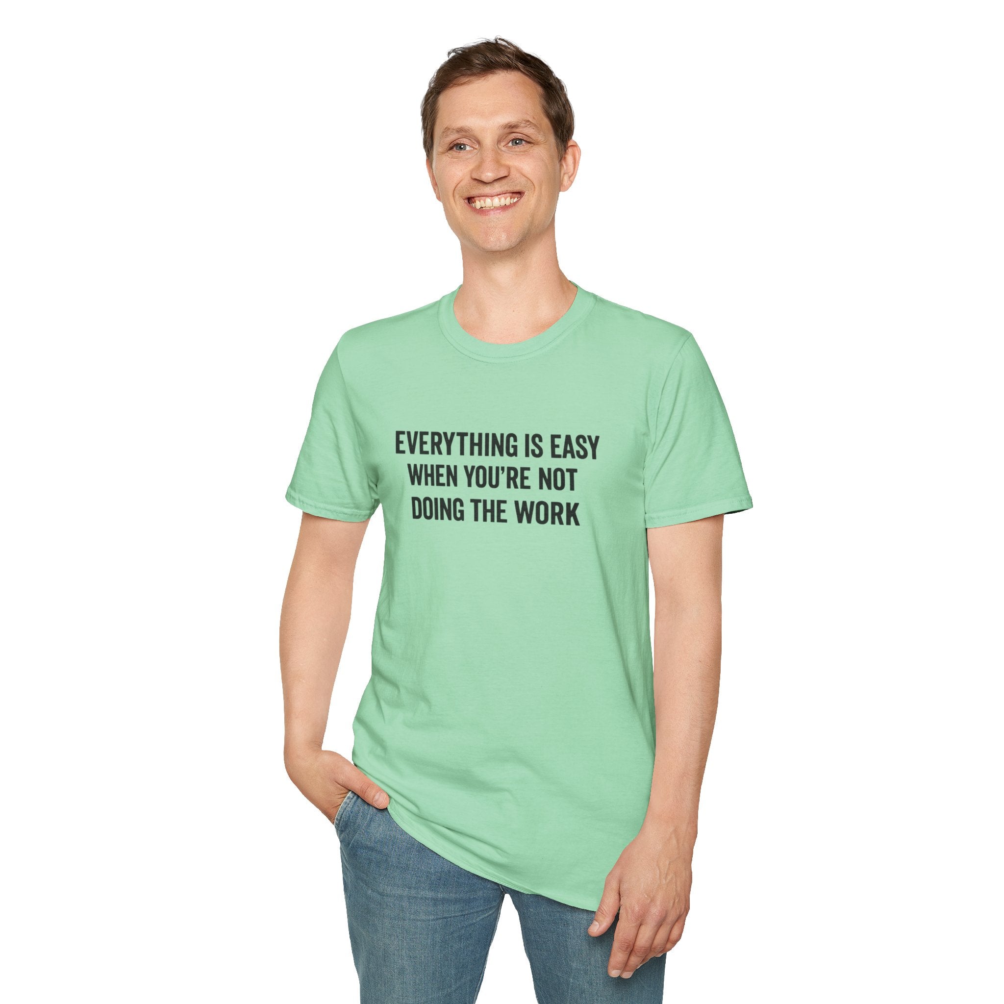"It's Always Easy When You're Not the One Doing the Work" Minimal Quote Tee Block Text