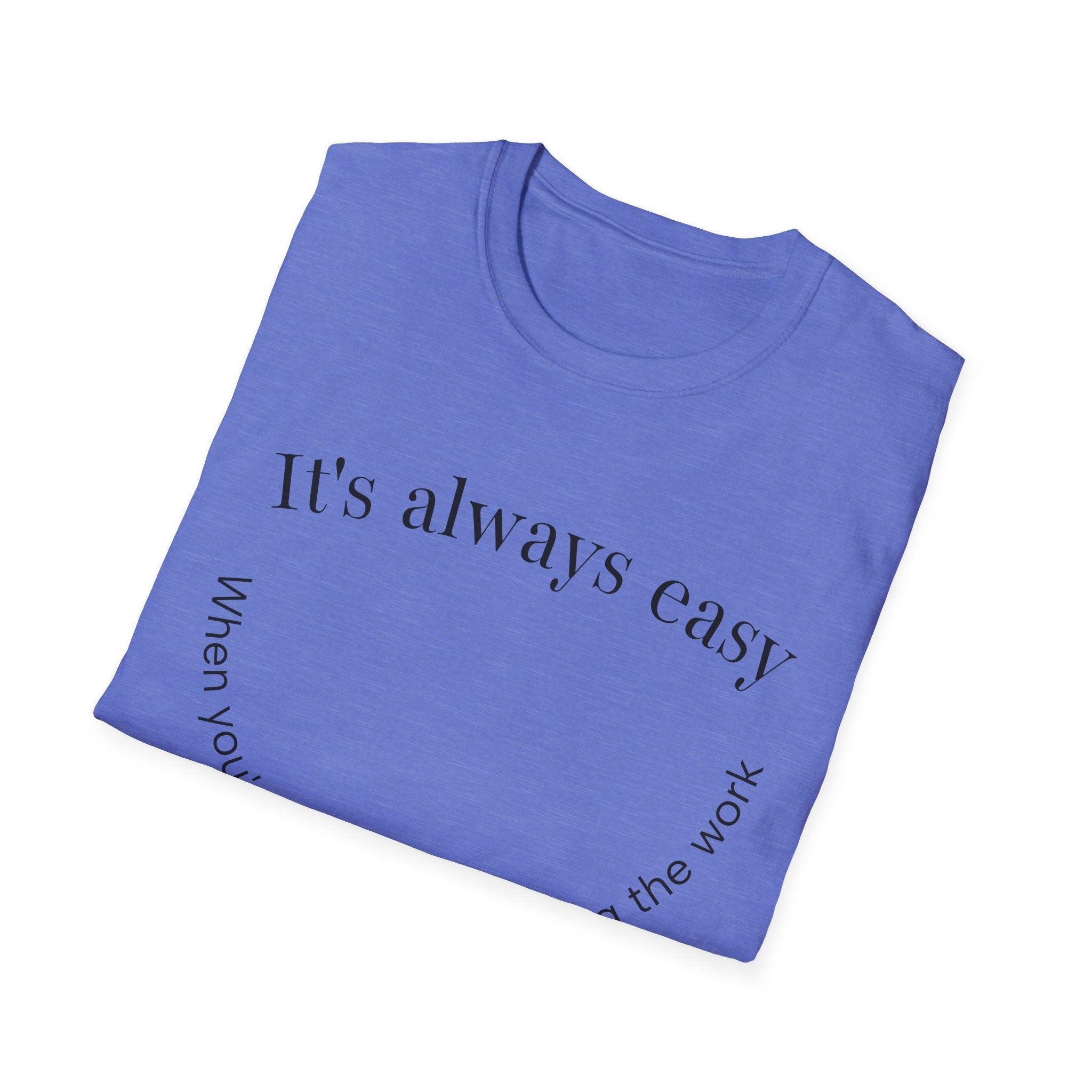"It's Always Easy When You're Not the One Doing the Work" Minimal Quote Tee Happy Face