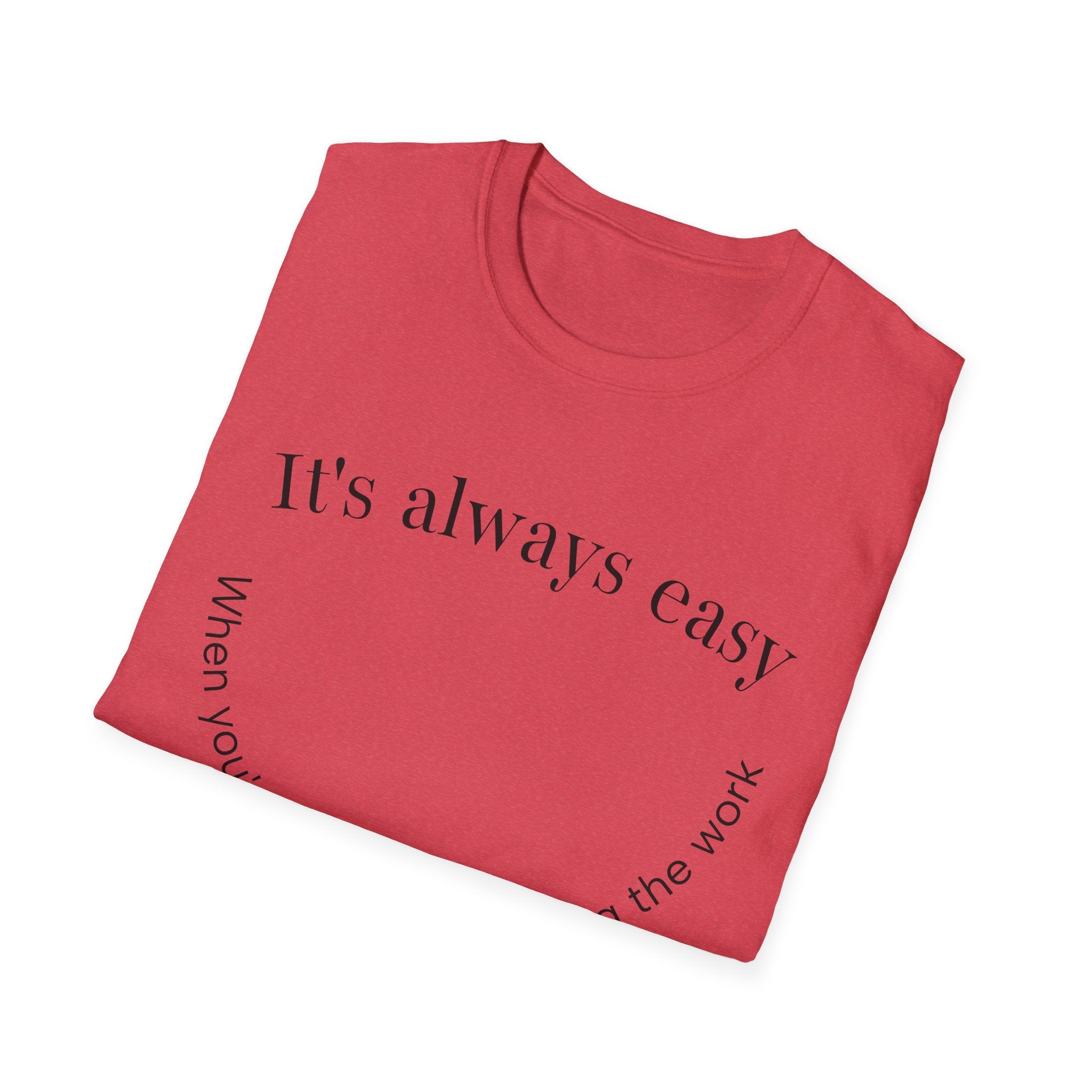 "It's Always Easy When You're Not the One Doing the Work" Minimal Quote Tee Happy Face