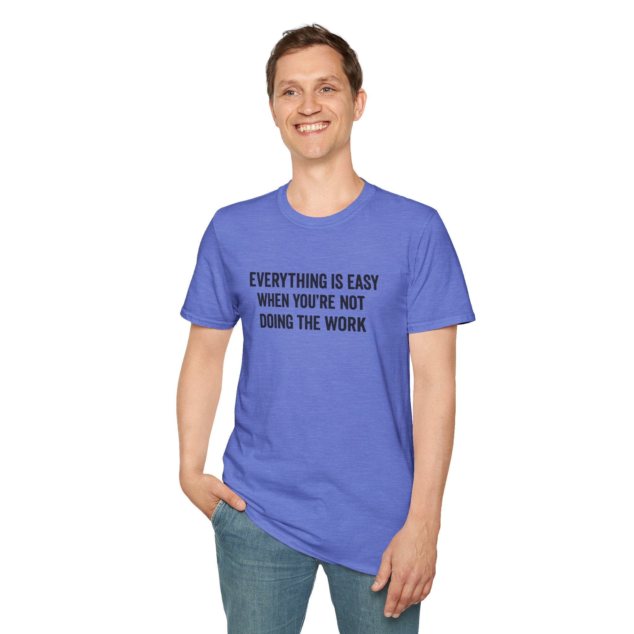 "It's Always Easy When You're Not the One Doing the Work" Minimal Quote Tee Block Text