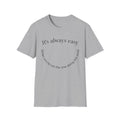 "It's Always Easy When You're Not the One Doing the Work" Minimal Quote Tee Happy Face