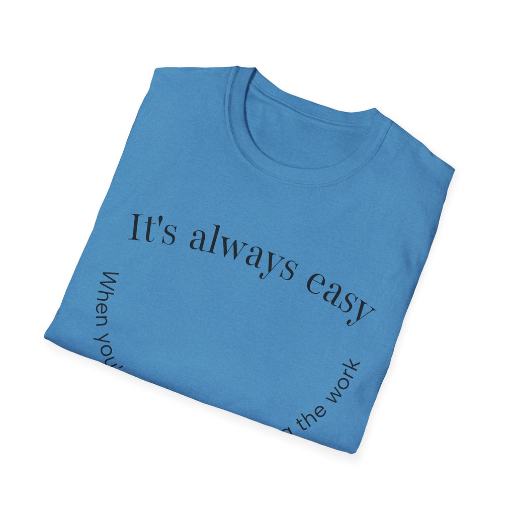 "It's Always Easy When You're Not the One Doing the Work" Minimal Quote Tee Happy Face