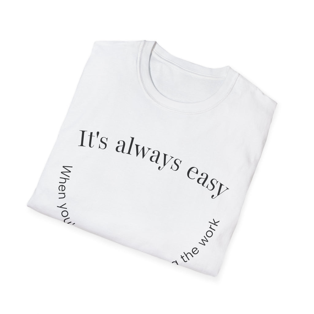 "It's Always Easy When You're Not the One Doing the Work" Minimal Quote Tee Happy Face