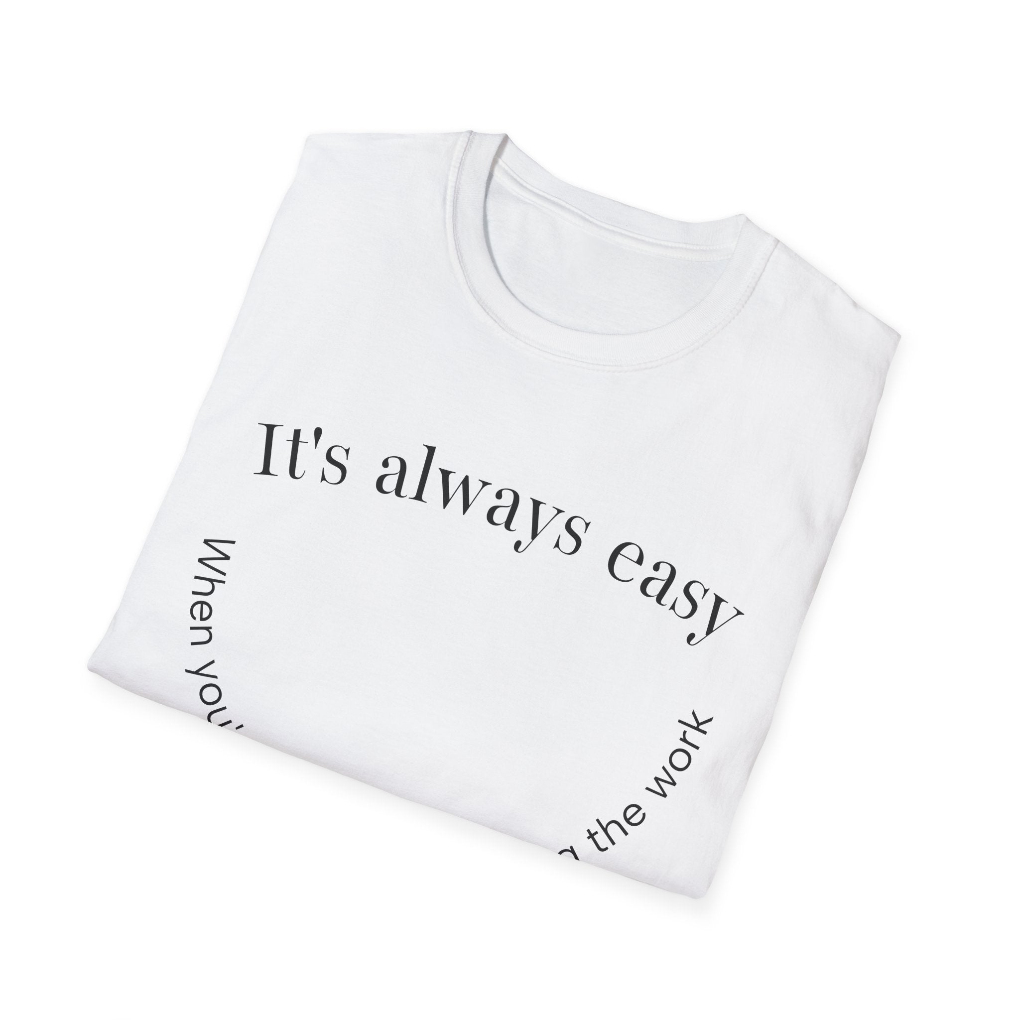 "It's Always Easy When You're Not the One Doing the Work" Minimal Quote Tee Happy Face